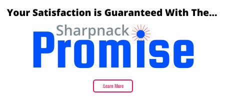 Your satisfaction is guaranteed with the Sharpnack Promise! Click to learn More